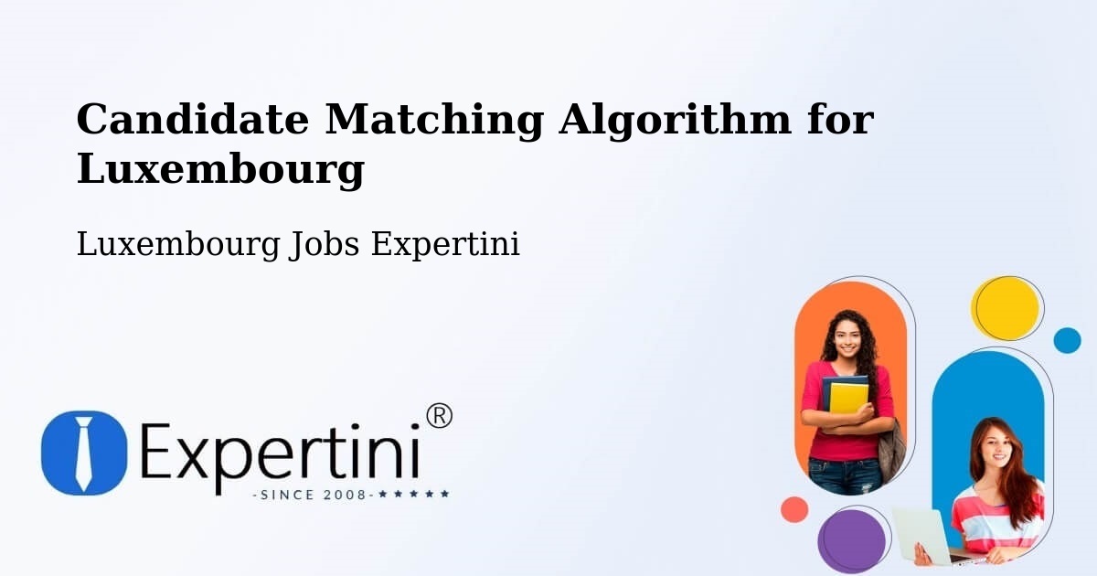 Candidate Matching Algorithm Overview – Béreldange - Luxembourg Jobs Expertini