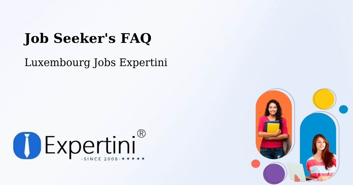 Job Seeker FAQ – Béreldange - Luxembourg Jobs Expertini